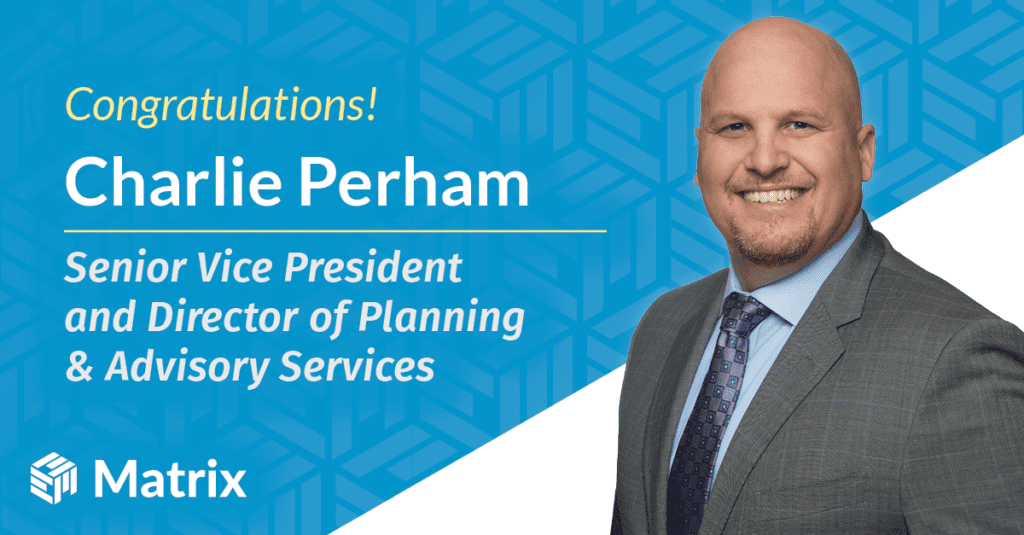 Congratulations graphic announcing Charlie Perham's promotion to Senior Vice President and Director of Planning and Advisory Services at Matrix