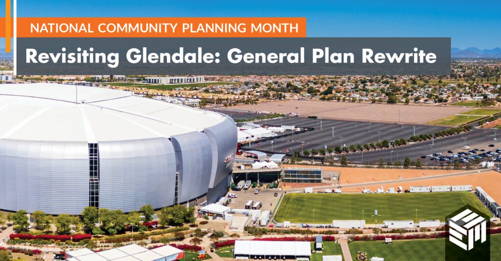 Revisiting Glendale General Plan Rewrite graphic for National Community Planning Month