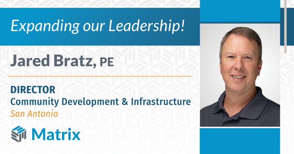 Leadership announcement: Jared Bratz, PE, Director of Community Development & Infrastructure in San Antonio